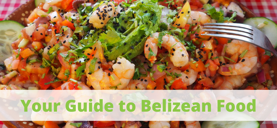 Your Guide to Belizean Food